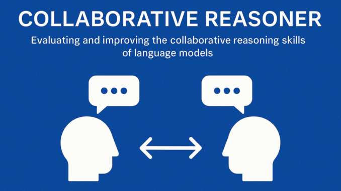 Meta AI Introduces Collaborative Reasoner (Coral): An AI Framework Specifically Meta AI Introduces Collaborative Reasoner (Coral): An AI Framework Specifically Designed to Evaluate and Enhance Collaborative Reasoning Skills in LLMs