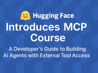 Hugging Face Introduces a Free Model Context Protocol (MCP) Course: A Developer’s Guide to Build and Deploy Context-Aware AI Agents and Applications