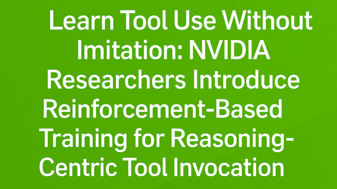 Reinforcement Learning, Not Fine-Tuning: Nemotron-Tool-N1 Trains LLMs to Use Tools with Minimal Supervision and Maximum Generalization