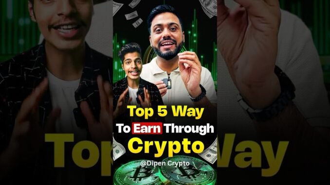 Top 5 Way to Earn Through Crypto🪙#trading #crypto #memecoins #bitcoin #cryptocurrency #trending