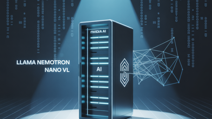 NVIDIA AI Releases Llama Nemotron Nano VL: A Compact Vision-Language NVIDIA AI Releases Llama Nemotron Nano VL: A Compact Vision-Language Model Optimized for Document Understanding