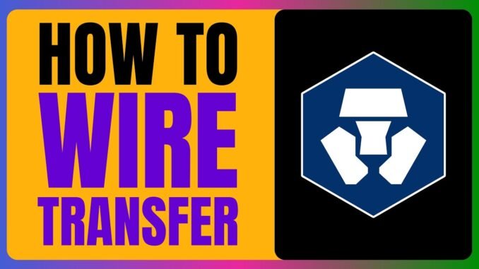 EASY HOW TO WIRE TRANSFER to CRYPTO COM FULL GUIDE