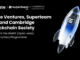 Gate Ventures, Superteam UK & Cambridge Blockchain Society Launch the Web3 (Open-web) & AI Frontiers Programme