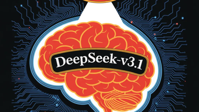 What is DeepSeek-V3.1 and Why is Everyone Talking About It?