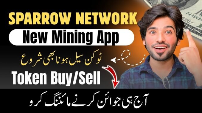 Sparrow Network Mining App | Free Crypto Mining 2025 | KYC, Token Earning & Buy/Sell Guide