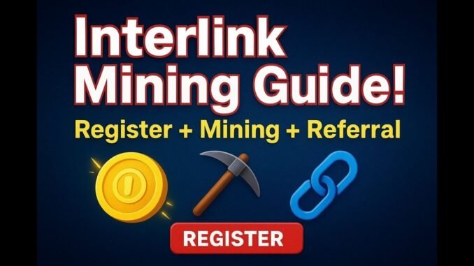🚀 Interlink Mining Tutorial | Yadda Za Ka Yi Register + Referral Code Guide