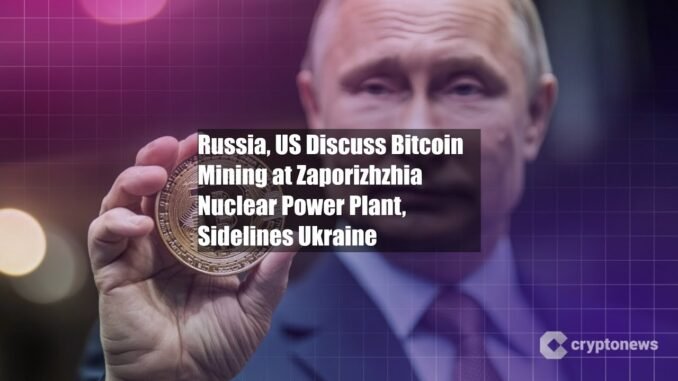 Russia, US Discuss Bitcoin Mining at Zaporizhzhia Nuclear Power