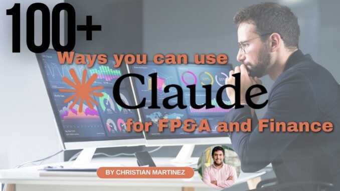 100 Ways to Use Claude AI for FP&A & Finance Full Guide + Free Prompts