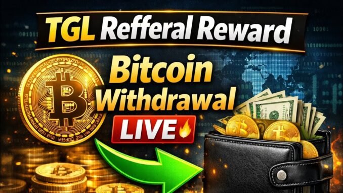 TGL Mining Referral Reward Bitcoin Withdrawal Live 🔥 | Step-by-Step Full Process