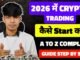 HOW to Start Trading in 2026 | Complete Beginner's Guide | Crypto Trading Start Kaise Kare Road Map