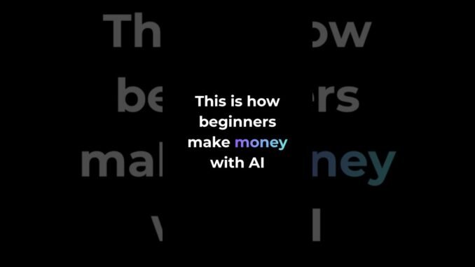 How beginners make money with AI #shorts