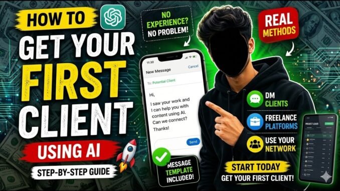 How to Get Your First Client Using AI (Beginner Step-by-Step)