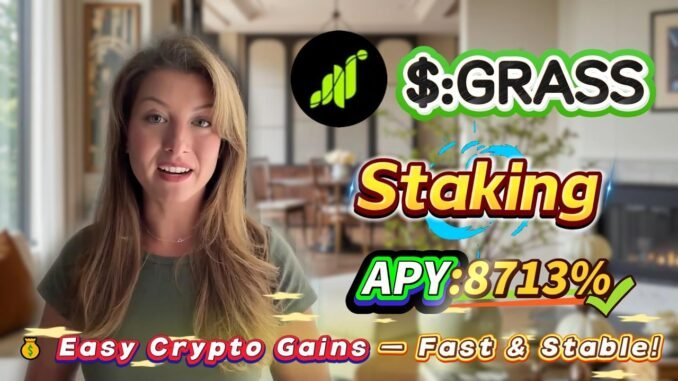 🧠 Solana staking for beginners — real GRASS mining with stable 8712.89% APY returns!