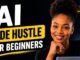 AI Side Hustles for Beginners