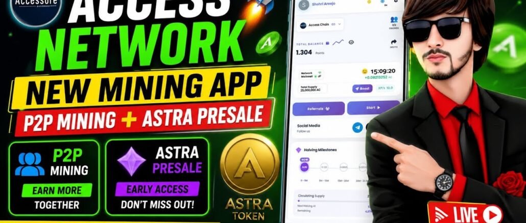 Access Network New Mining App P2P + Astra Presale Full Guide