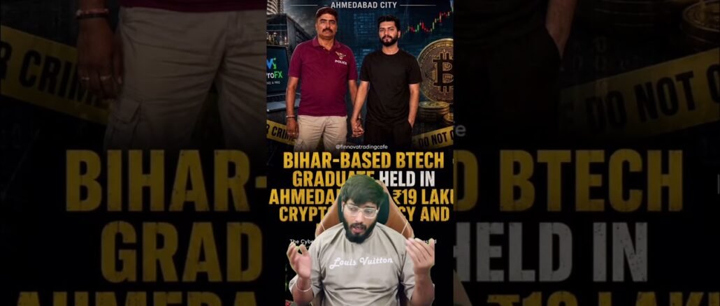 Devil Trader: ₹19 Lakh Crypto & Forex Scam | Bihar BTech Graduate Held by Ahmedabad Cyber Crime