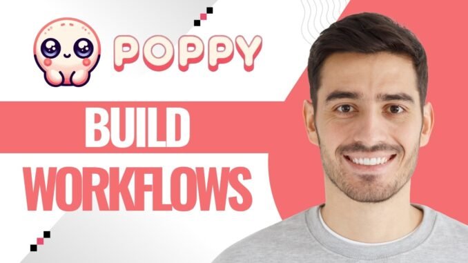 How To Build Workflows For Freelancers In Poppy AI (Full Guide)