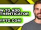 How to Add Authenticator to Crypto.com - Full Guide